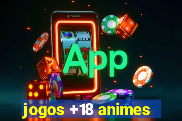 jogos +18 animes